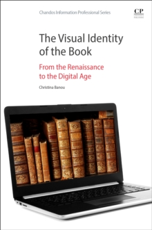 The Visual Identity of the Book : From the Renaissance to the Digital Age