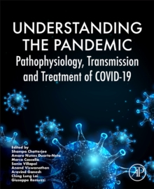 Understanding the Pandemic : Pathophysiology, Transmission, and Treatment of COVID-19