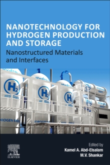 Nanotechnology for Hydrogen Production and Storage : Nanostructured Materials and Interfaces