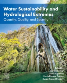 Water Sustainability and Hydrological Extremes : Quantity, Quality, and Security