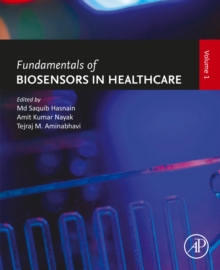 Fundamentals of Biosensors in Healthcare : Volume 1