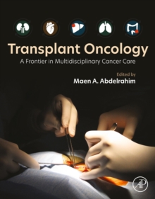 Transplant Oncology : A Frontier in Multidisciplinary Cancer Care