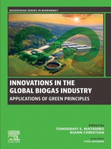 Innovations in the Global Biogas industry : Applications of Green Principles