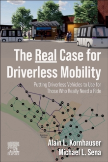 The Real Case for Driverless Mobility : Putting Driverless Vehicles to Use for Those Who Really Need a Ride