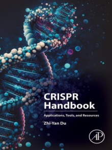 CRISPR Handbook : Applications, Tools, and Resources