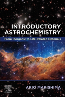 Introductory Astrochemistry : From Inorganic to Life-Related Materials