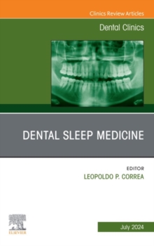 Dental Sleep Medicine, An Issue of Dental Clinics of North America, E-Book : Dental Sleep Medicine, An Issue of Dental Clinics of North America, E-Book