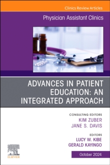 Advances in Patient Education: An Integrated Approach, An Issue of Physician Assistant Clinics : Volume 9-4