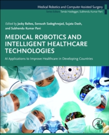 Medical Robotics and Intelligent Healthcare  Technologies : AI Applications to Improve Healthcare in Developing Countries