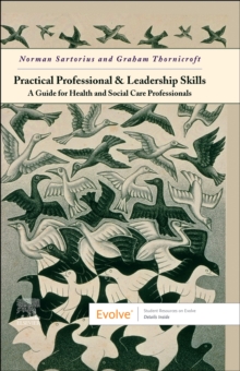 Practical Professional and Leadership Skills: A Guide for Health and Social Care Professionals : A Guide for Health and Social Care Professionals