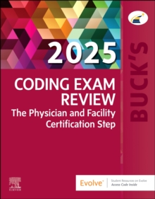 Buck's Coding Exam Review 2025 : The Physician and Facility Certification Step