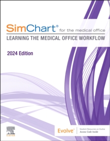 SimChart for the Medical Office (2024) : Learning the Medical Office Workflow - 2024 Edition