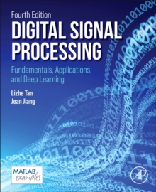 Digital Signal Processing : Fundamentals, Applications, and Deep Learning