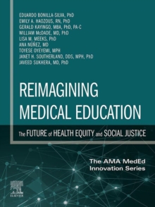 Reimagining Medical Education: The Future of Health Equity and Social Justice - E-Book