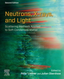 Neutrons, X-rays, and Light : Scattering Methods Applied to Soft Condensed Matter