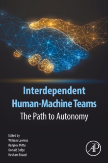 Interdependent Human-Machine Teams : The Path to Autonomy