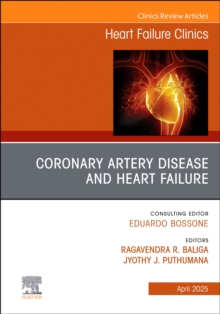 Coronary Artery Disease and Heart Failure, An issue of Heart Failure Clinics : Volume 21-2