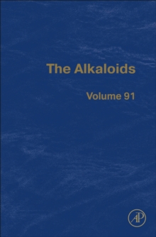 The Alkaloids : Chemistry and Biology Volume 91