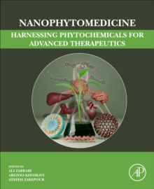 Nanophytomedicine : Harnessing Phytochemicals for Advanced Therapeutics