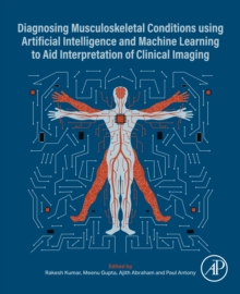 Diagnosing Musculoskeletal Conditions using Artificial Intelligence and Machine Learning to Aid Interpretation of Clinical Imaging