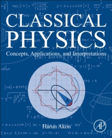 Classical Physics : Concepts, Applications, and Interpretations