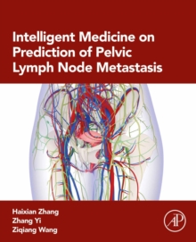 Intelligent Medicine on Prediction of Pelvic Lymph Node Metastasis