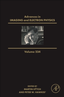 Advances in Imaging and Electron Physics : Volume 234