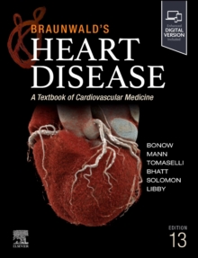 Braunwald's Heart Disease, Single Volume : A Textbook of Cardiovascular Medicine