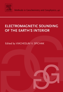 Electromagnetic Sounding of the Earth's Interior : Volume 40, Hardback Book Electromagnetic Sounding of the Earth's Interior : Volume 40, Hardback Book