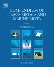 Compendium of Trace Metals and Marine Biota : Volume 2: Vertebrates, Hardback Book Compendium of Trace Metals and Marine Biota : Volume 2: Vertebrates, Hardback Book