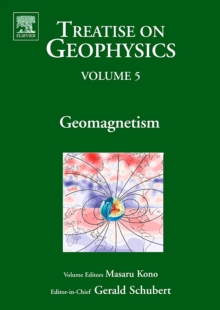 Treatise on Geophysics, Volume 5 : Geomagnetism