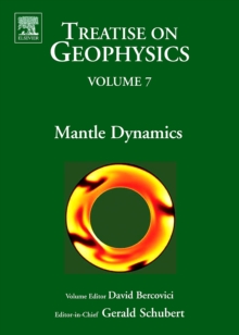 Treatise on Geophysics, Volume 7 : Mantle Dynamics