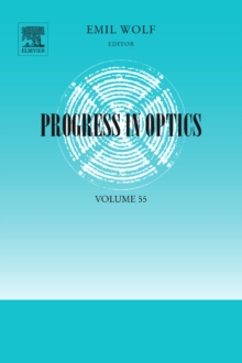 Progress in Optics : Volume 55, Hardback Book Progress in Optics : Volume 55, Hardback Book