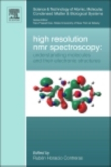 High Resolution NMR Spectroscopy: Understanding Molecules and their Electronic Structures