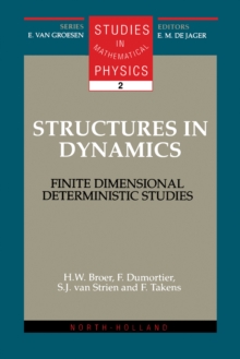 Structures in Dynamics : Finite Dimensional Deterministic Studies