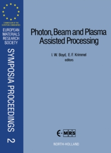 Photon, Beam and Plasma Assisted Processing : Fundamentals and Device Technology