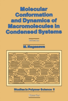 Molecular Conformation and Dynamics of Macromolecules in Condensed Systems : A Collection of Contributions Based on Lectures Presented at the 1st Toyota Conference, Inuyama City, Japan, 28 September -