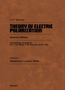 Theory of Electric Polarization : Dielectrics in Static Fields