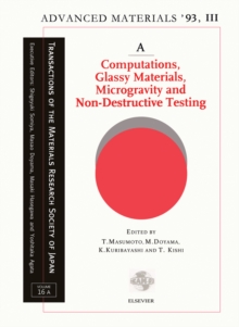 Advanced Materials '93 : Computations, Glassy Materials, Microgravity and Non-Destructive Testing