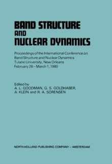 Band Structure And Nuclear Dynamics : Proceedings Of The International Conference On Band Structure And Nuclear Dynamics Tulane University, New Orleans