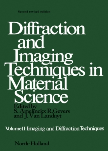 Diffraction and Imaging Techniques in Material Science P2 : Imaging and Diffraction Techniques