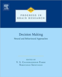 Decision Making: Neural and Behavioural Approaches : Volume 202, Hardback Book Decision Making: Neural and Behavioural Approaches : Volume 202, Hardback Book