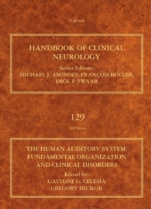 The Human Auditory System : Fundamental Organization and Clinical Disorders Volume 129, Hardback Book The Human Auditory System : Fundamental Organization and Clinical Disorders Volume 129, Hardback Book