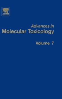 Advances in Molecular Toxicology : Volume 7, Hardback Book Advances in Molecular Toxicology : Volume 7, Hardback Book