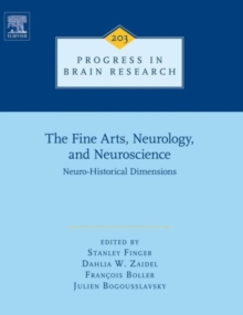 The Fine Arts, Neurology, and Neuroscience : Neuro-Historical Dimensions Volume 203, Hardback Book The Fine Arts, Neurology, and Neuroscience : Neuro-Historical Dimensions Volume 203, Hardback Book