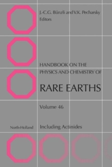Handbook on the Physics and Chemistry of Rare Earths : Volume 46, Hardback Book Handbook on the Physics and Chemistry of Rare Earths : Volume 46, Hardback Book