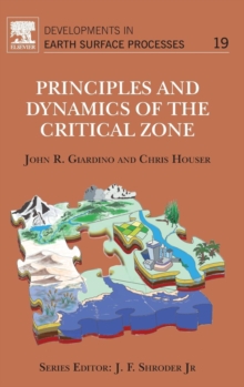 Principles and Dynamics of the Critical Zone : Volume 19, Hardback Book Principles and Dynamics of the Critical Zone : Volume 19, Hardback Book