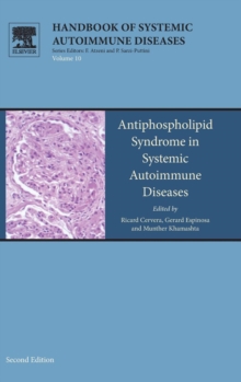 Antiphospholipid Syndrome in Systemic Autoimmune Diseases : Volume 12, Hardback Book Antiphospholipid Syndrome in Systemic Autoimmune Diseases : Volume 12, Hardback Book