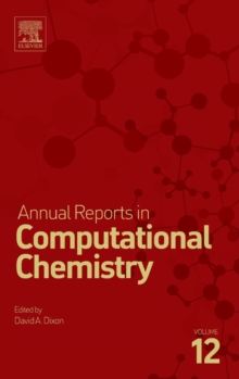 Annual Reports in Computational Chemistry : Volume 12, Hardback Book Annual Reports in Computational Chemistry : Volume 12, Hardback Book