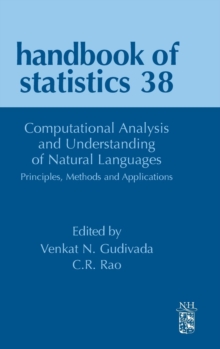 Computational Analysis and Understanding of Natural Languages: Principles, Methods and Applications : Volume 38, Hardback Book Computational Analysis and Understanding of Natural Languages: Principles, Methods and Applications : Volume 38, Hardback Book